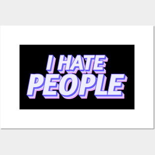 I Hate People Posters and Art